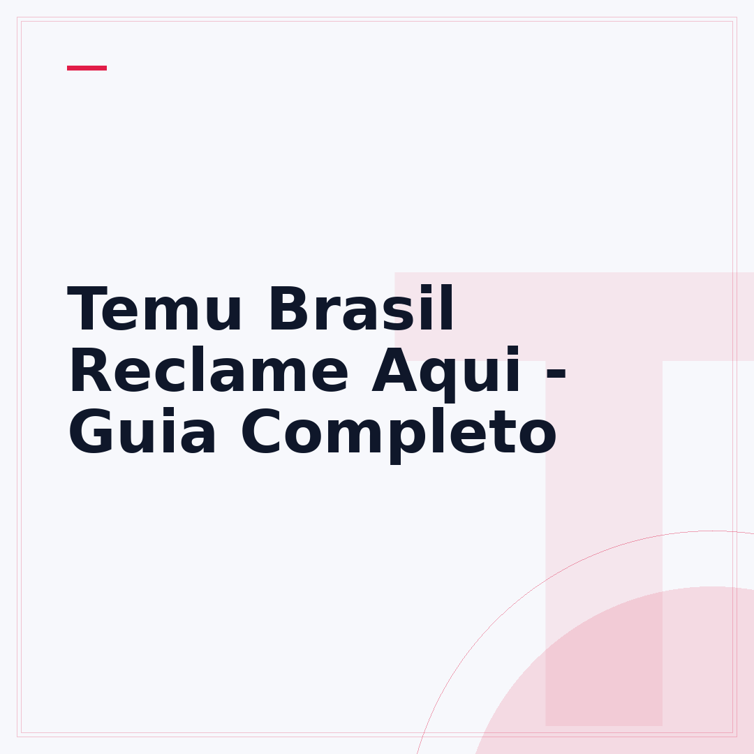 Temu Brasil Reclame Aqui - Guia Completo