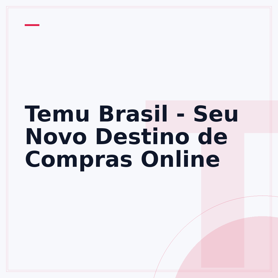 Temu Brasil - Seu Novo Destino de Compras Online