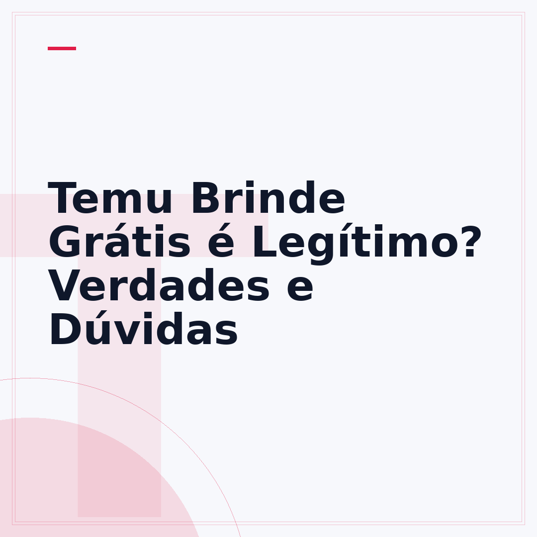Temu Brinde Grátis é Legítimo? Verdades e Dúvidas