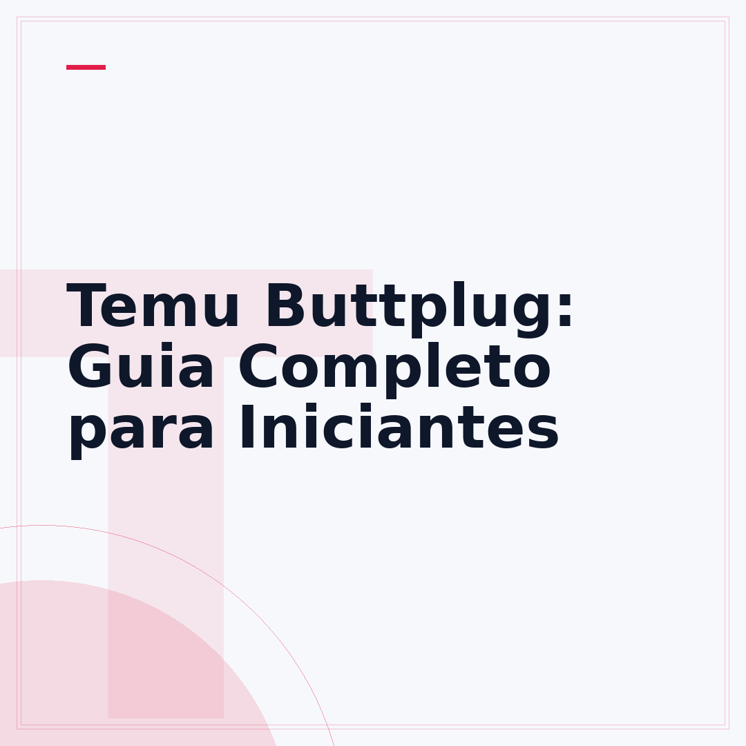 Temu Buttplug: Guia Completo para Iniciantes