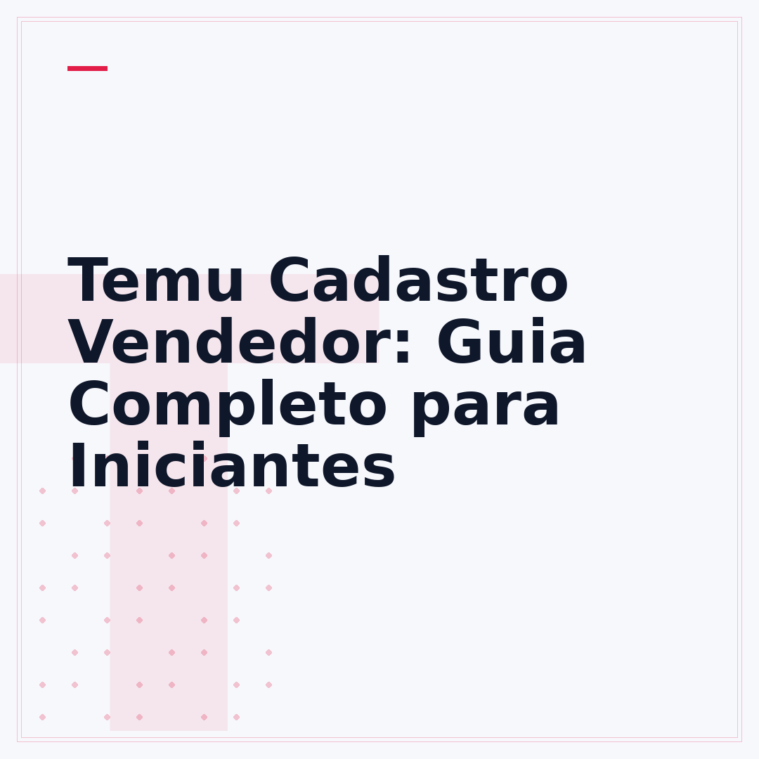 Temu Cadastro Vendedor: Guia Completo para Iniciantes