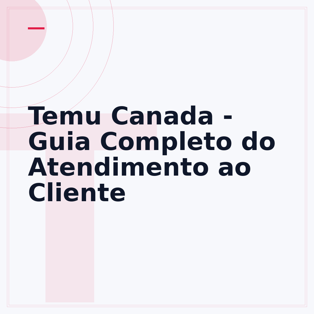Temu Canada - Guia Completo do Atendimento ao Cliente