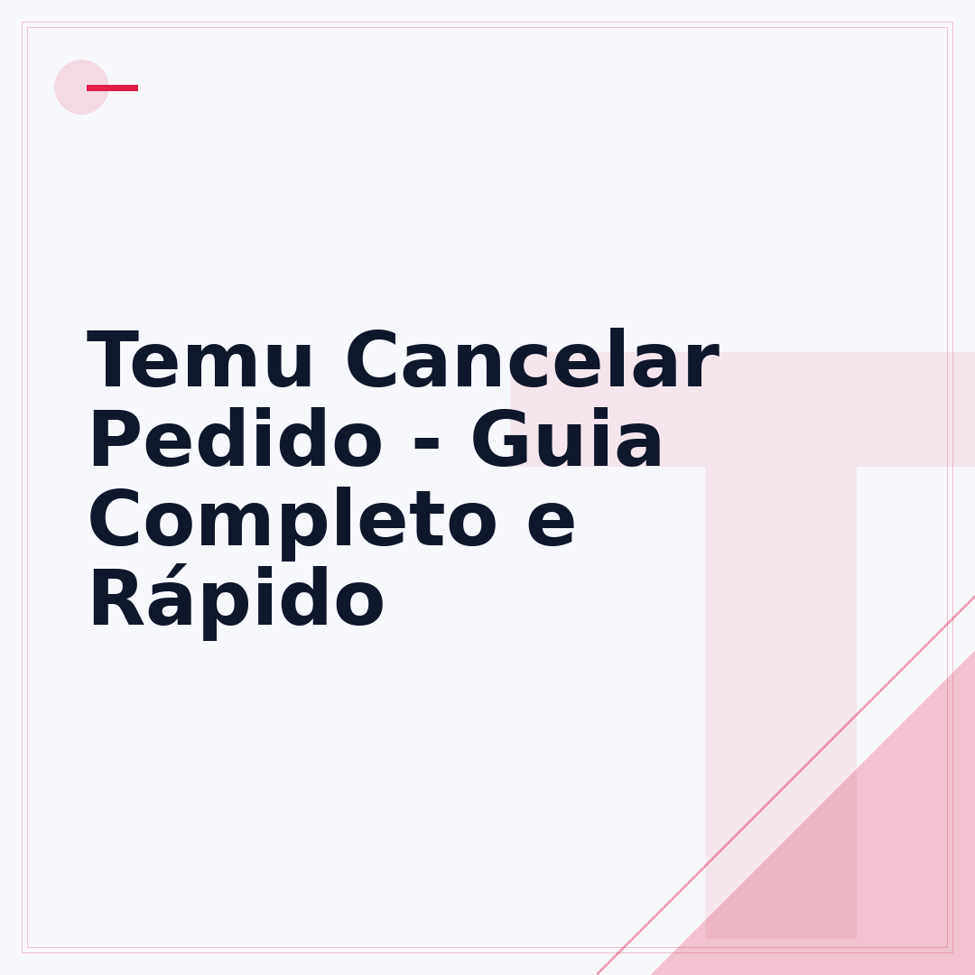 Temu Cancelar Pedido - Guia Completo e Rápido