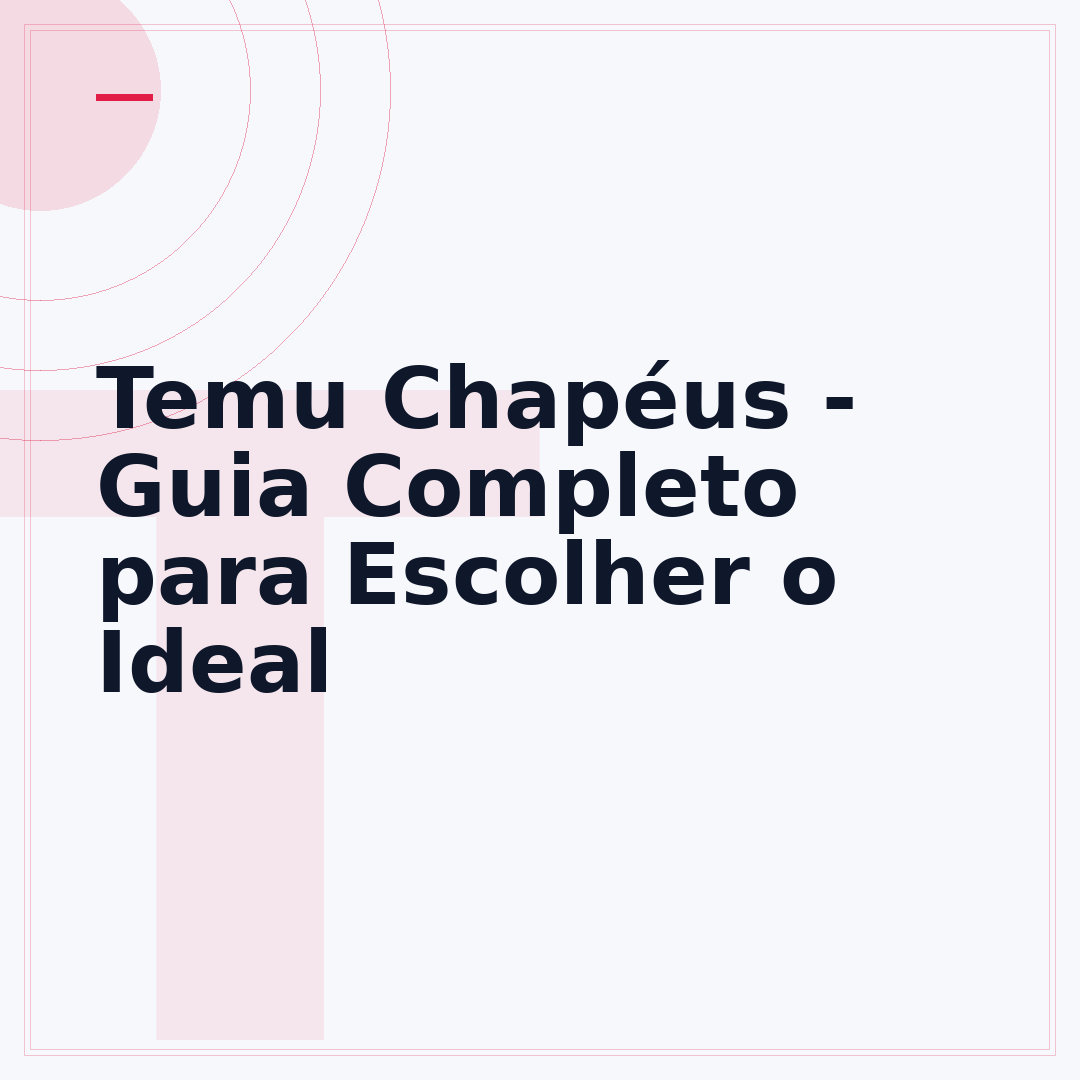 Temu Chapéus - Guia Completo para Escolher o Ideal