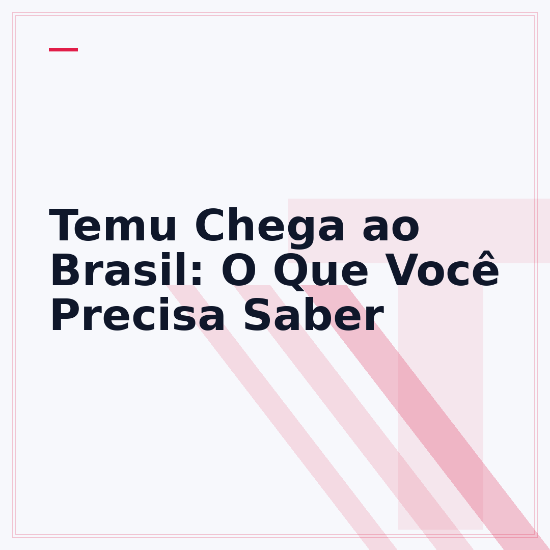 Temu Chega ao Brasil: O Que Você Precisa Saber