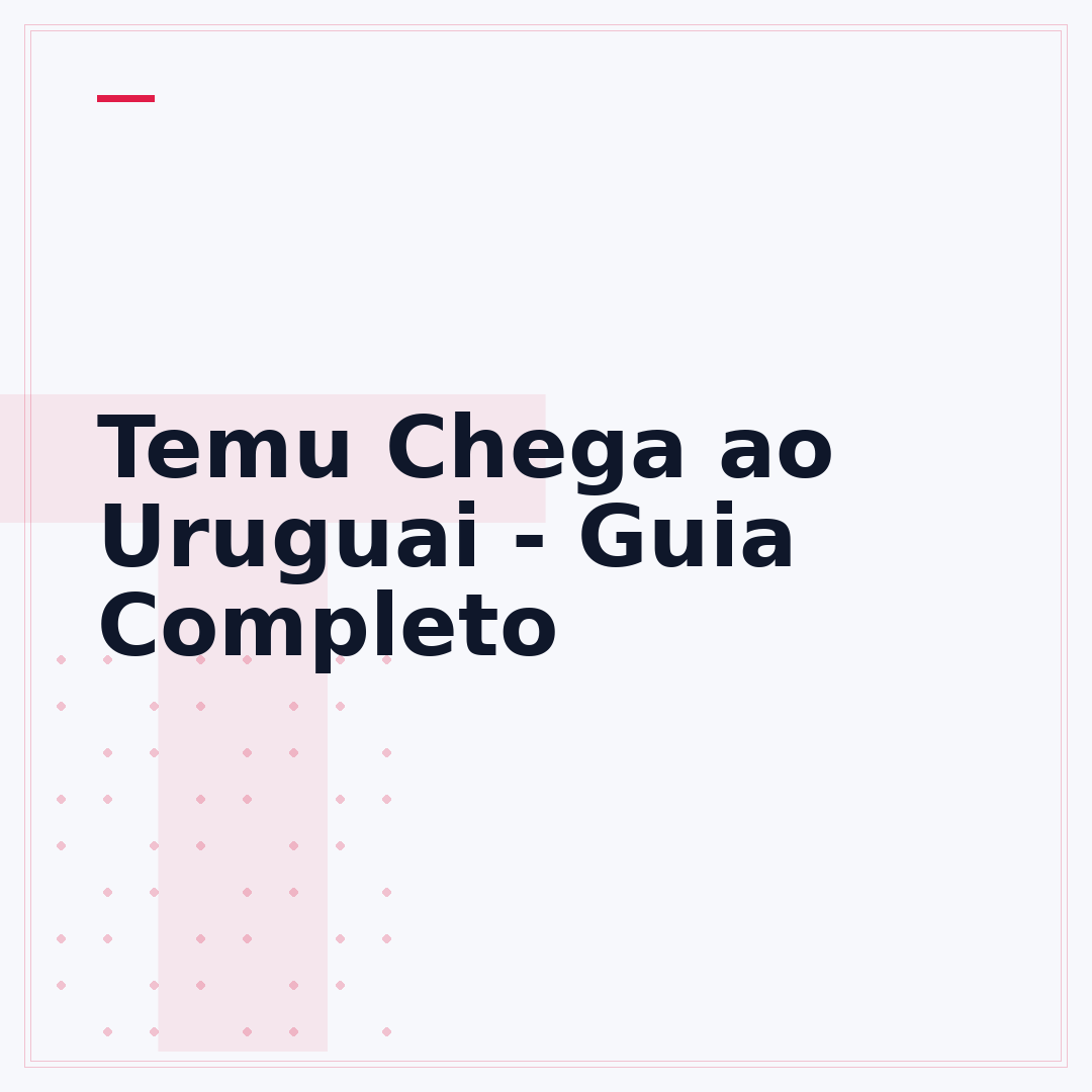 Temu Chega ao Uruguai - Guia Completo