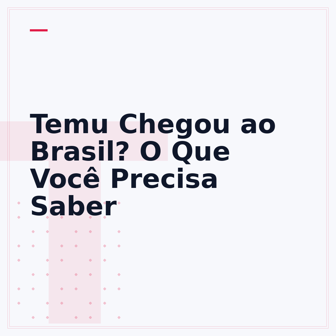 Temu Chegou ao Brasil? O Que Você Precisa Saber