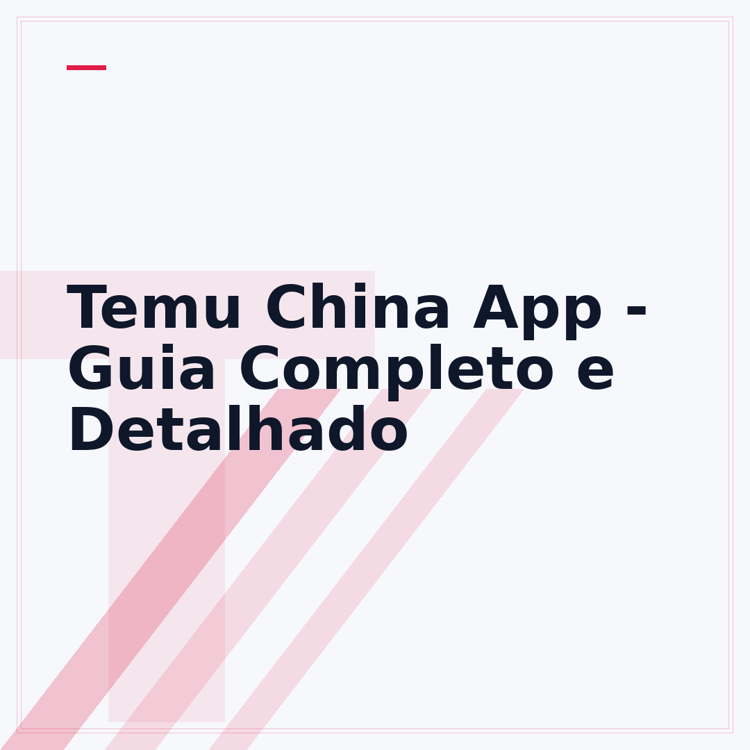 Temu China App - Guia Completo e Detalhado