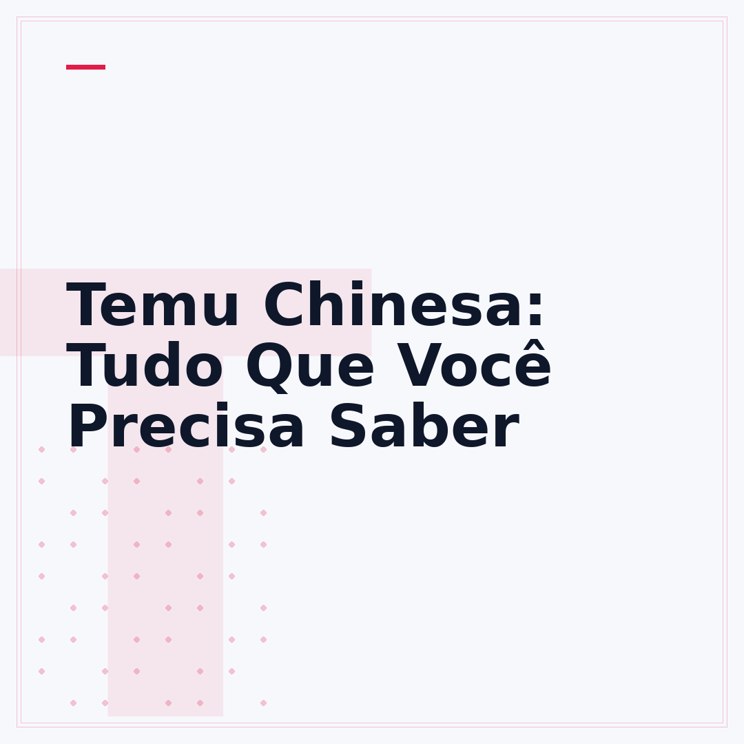Temu Chinesa: Tudo Que Você Precisa Saber