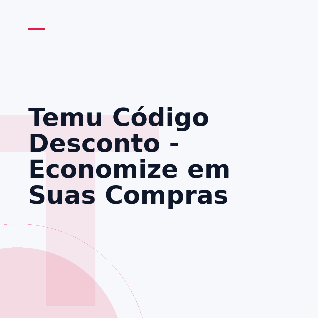 Temu Código Desconto - Economize em Suas Compras