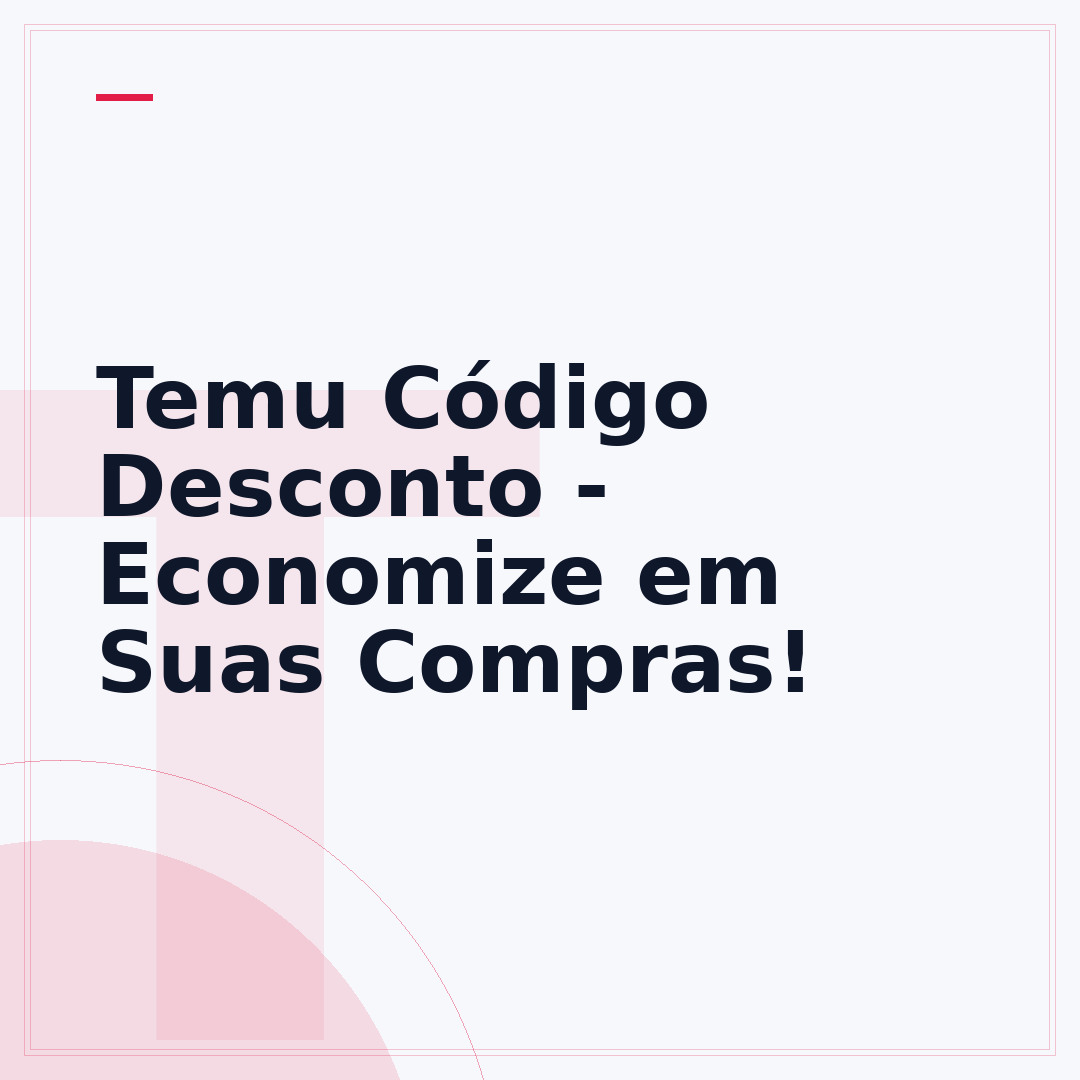 Temu Código Desconto - Economize em Suas Compras!
