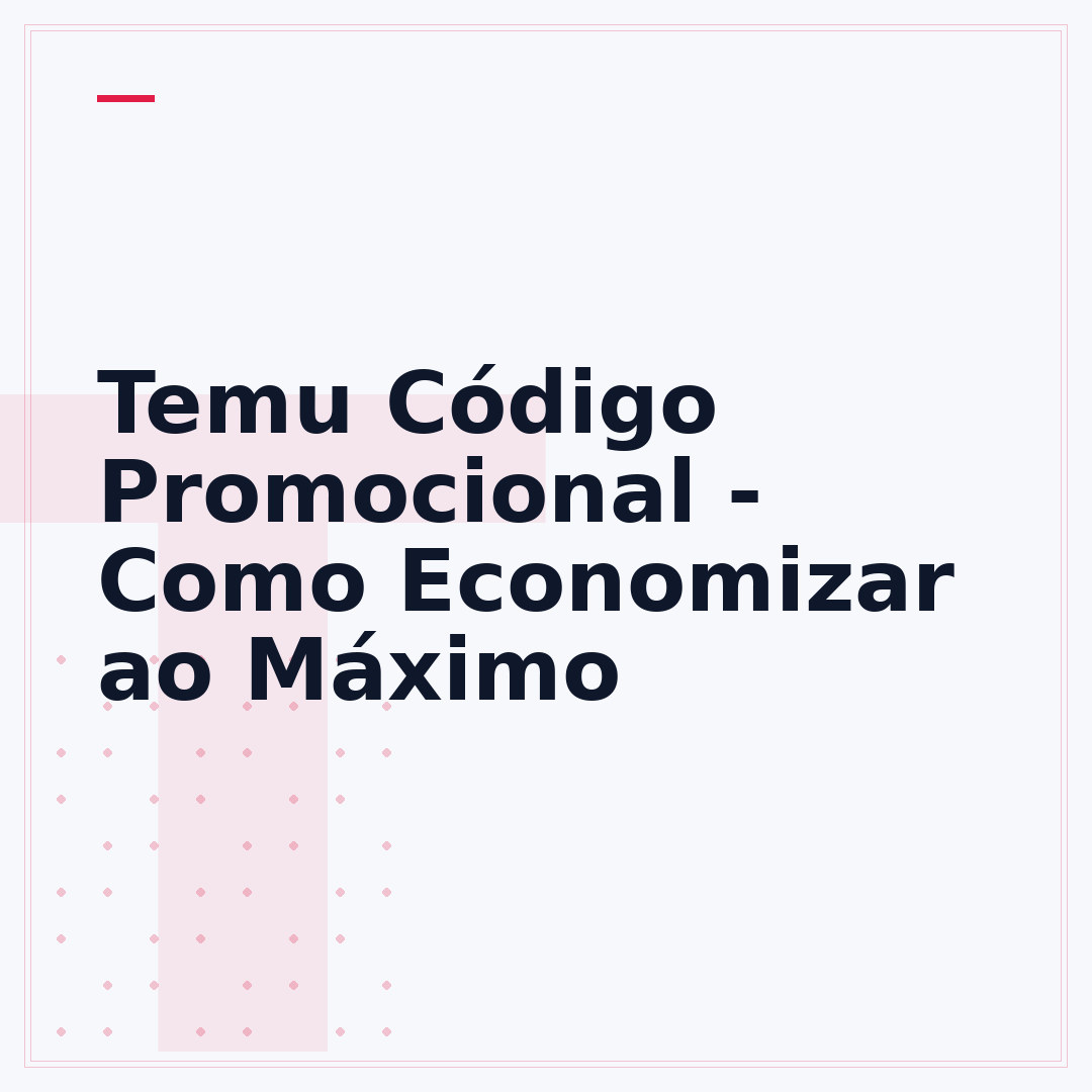 Temu Código Promocional - Como Economizar ao Máximo