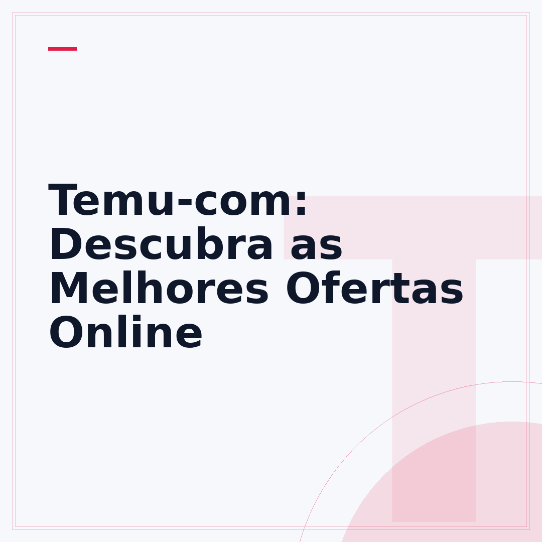 Temu-com: Descubra as Melhores Ofertas Online