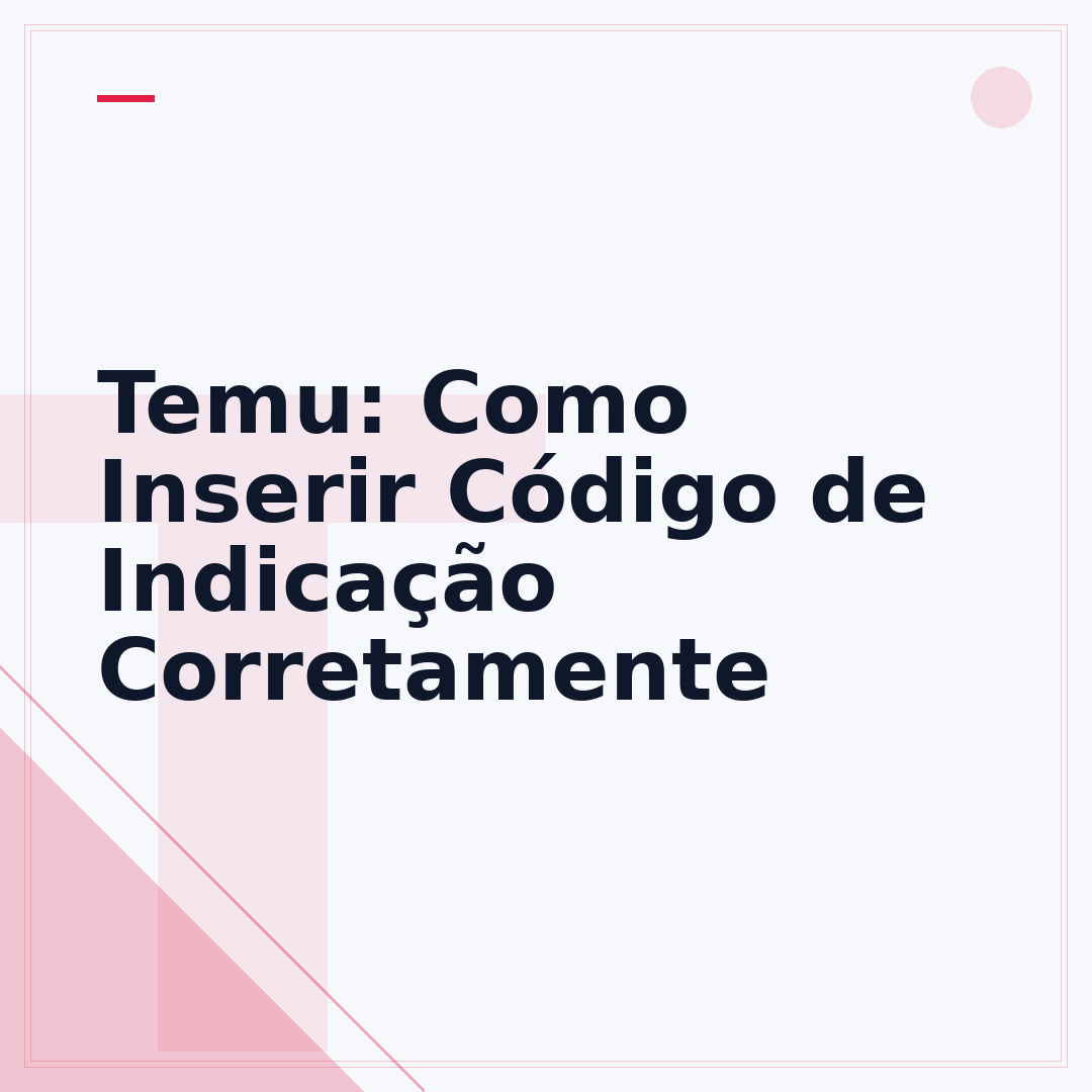 Temu: Como Inserir Código de Indicação Corretamente