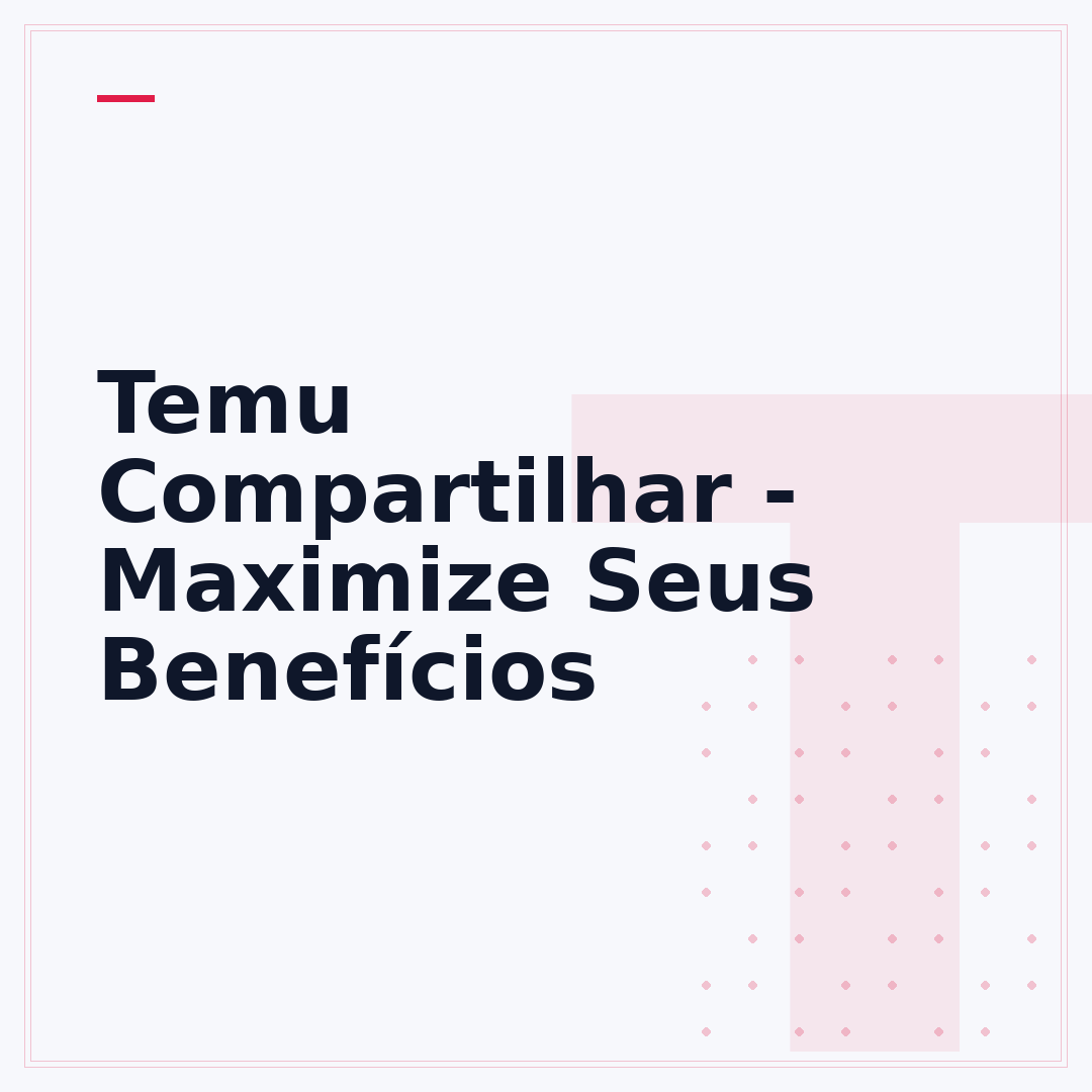 Temu Compartilhar - Maximize Seus Benefícios