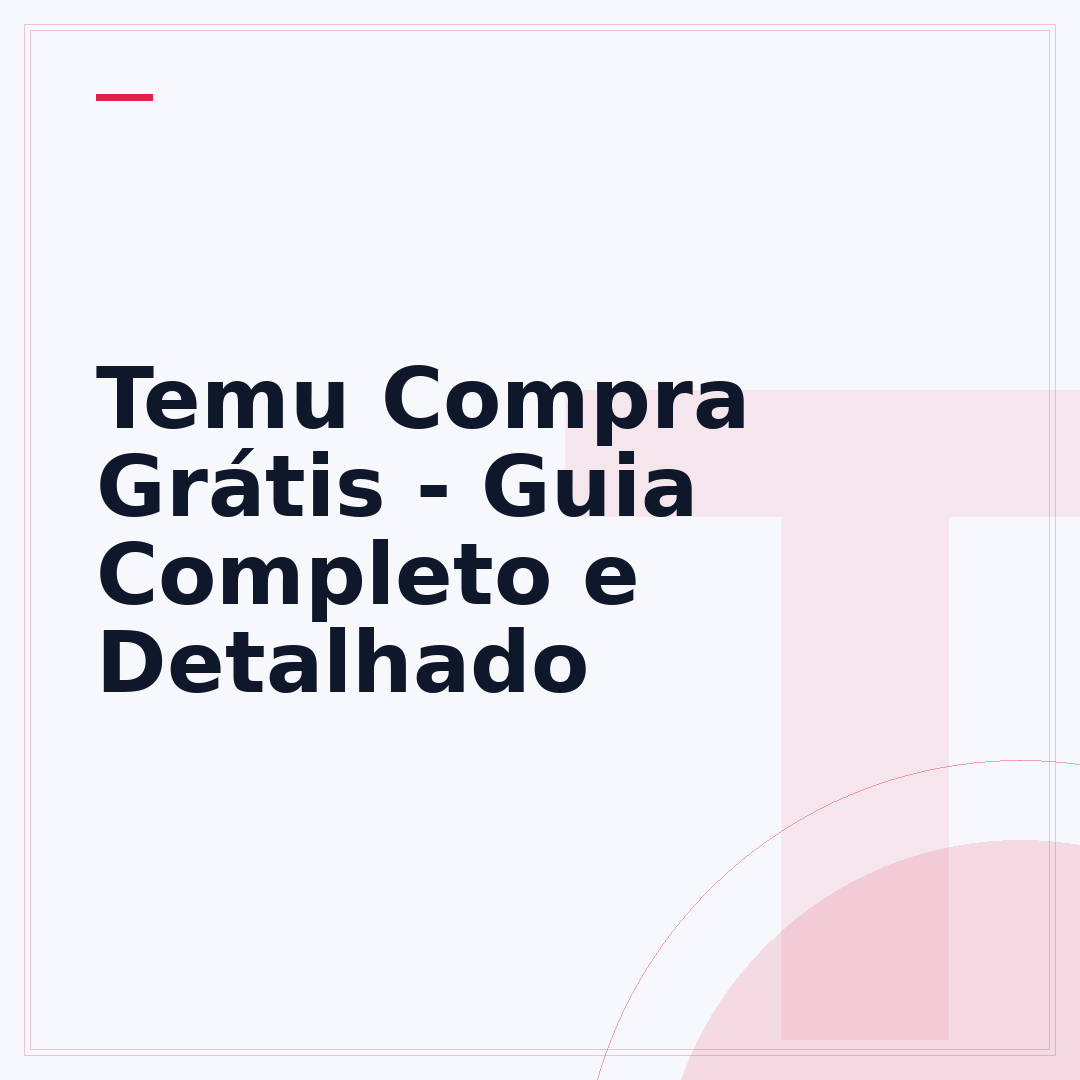 Temu Compra Grátis - Guia Completo e Detalhado