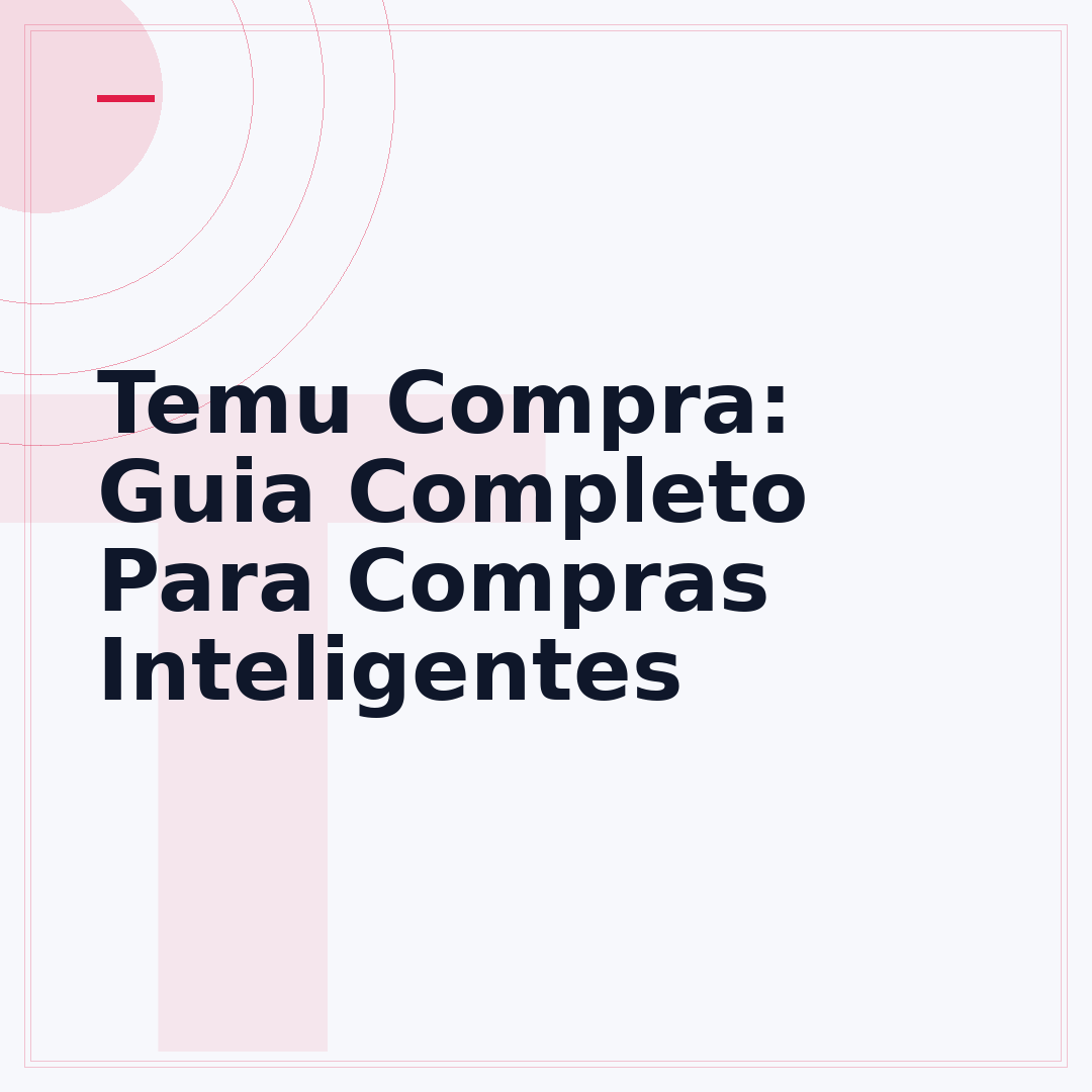 Temu Compra: Guia Completo Para Compras Inteligentes