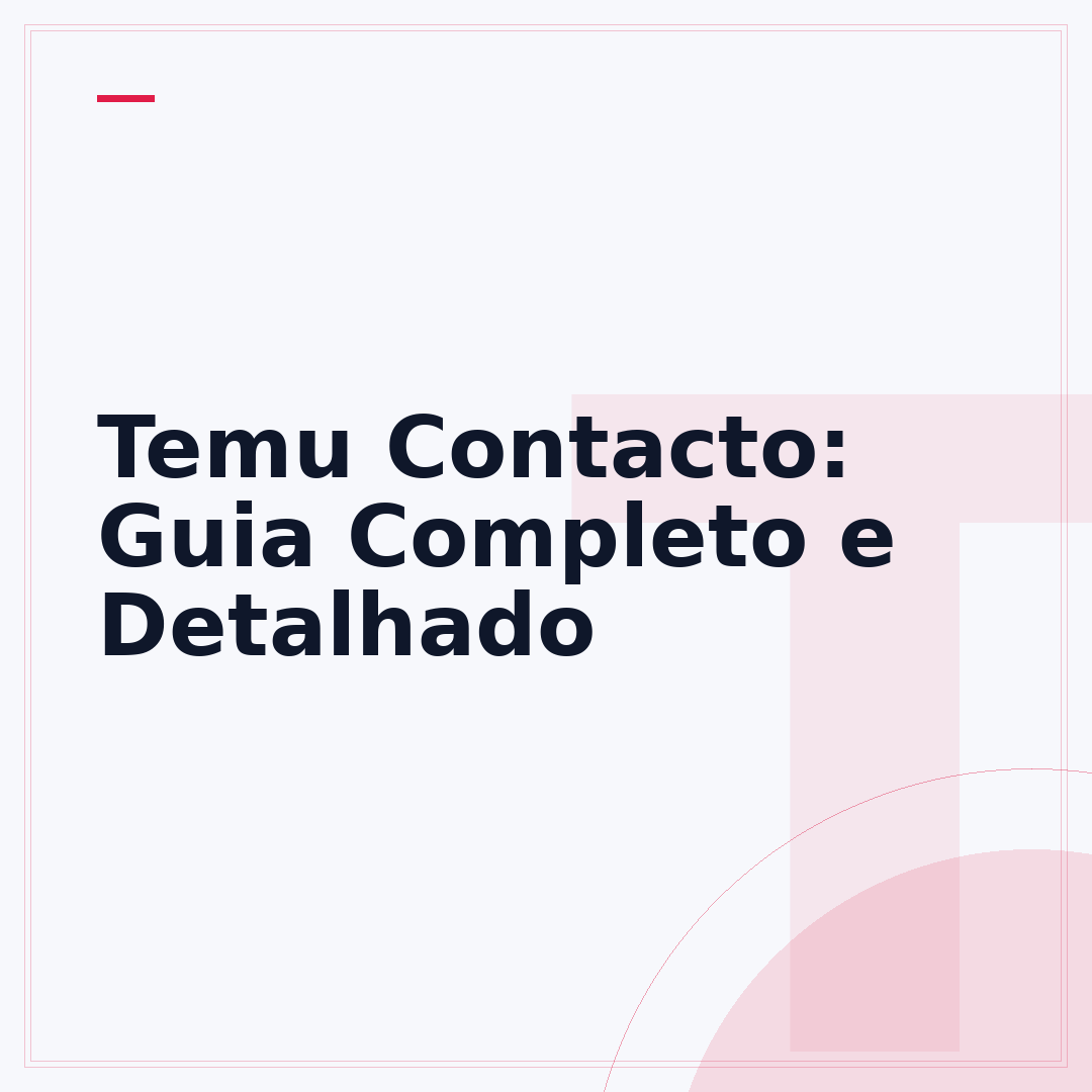 Temu Contacto: Guia Completo e Detalhado