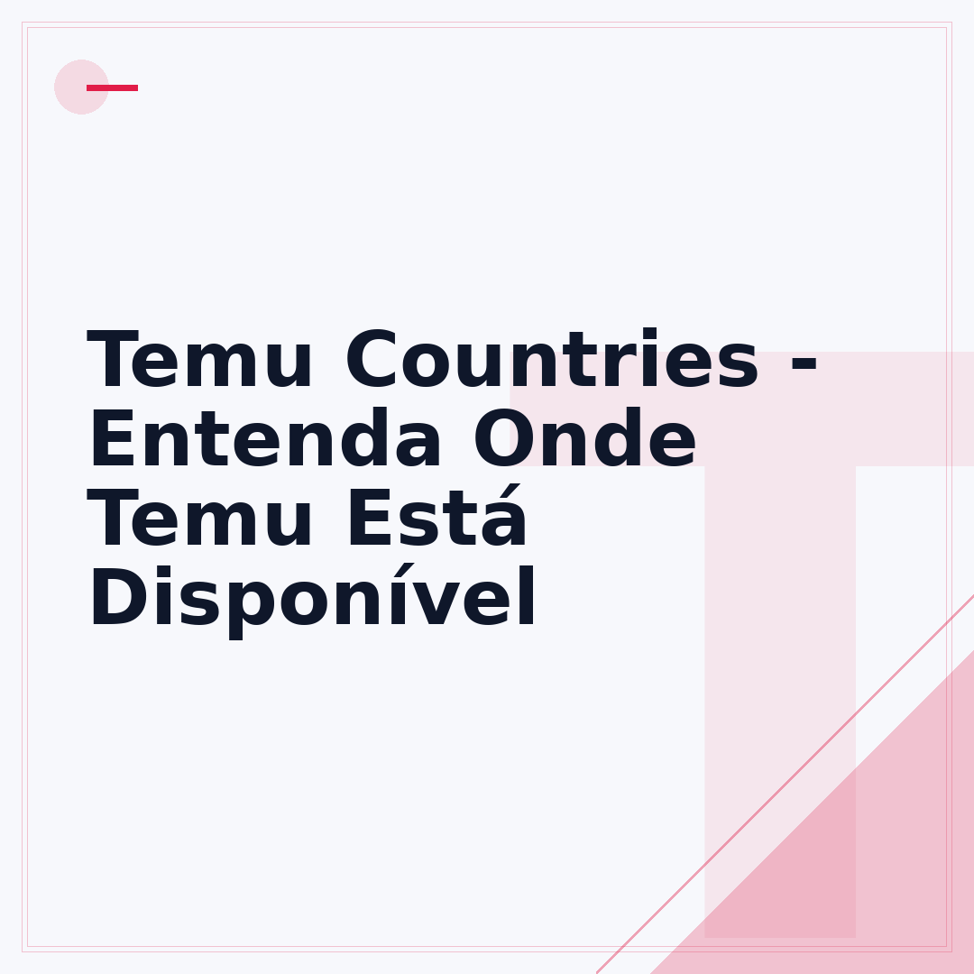 Temu Countries - Entenda Onde Temu Está Disponível