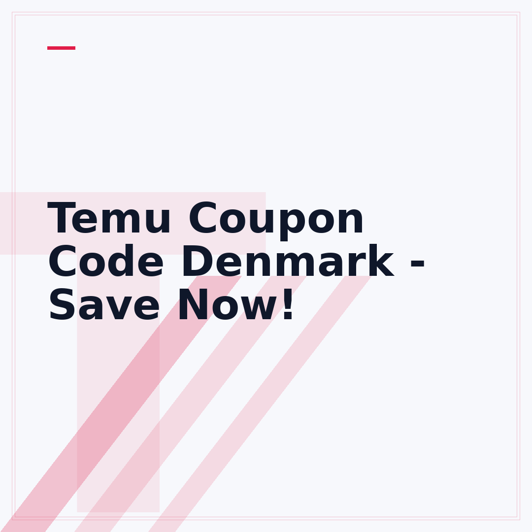 Temu Coupon Code Denmark - Save Now!