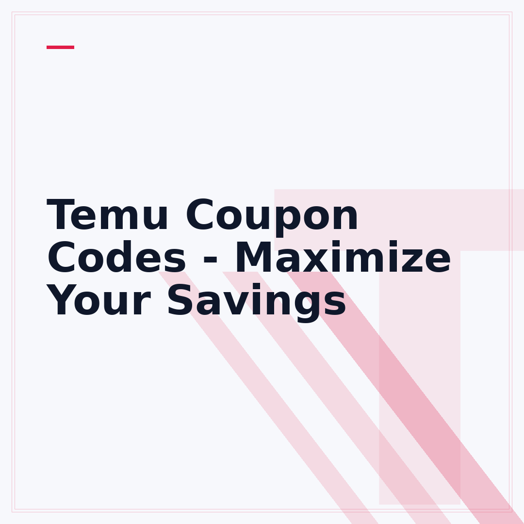 Temu Coupon Codes - Maximize Your Savings