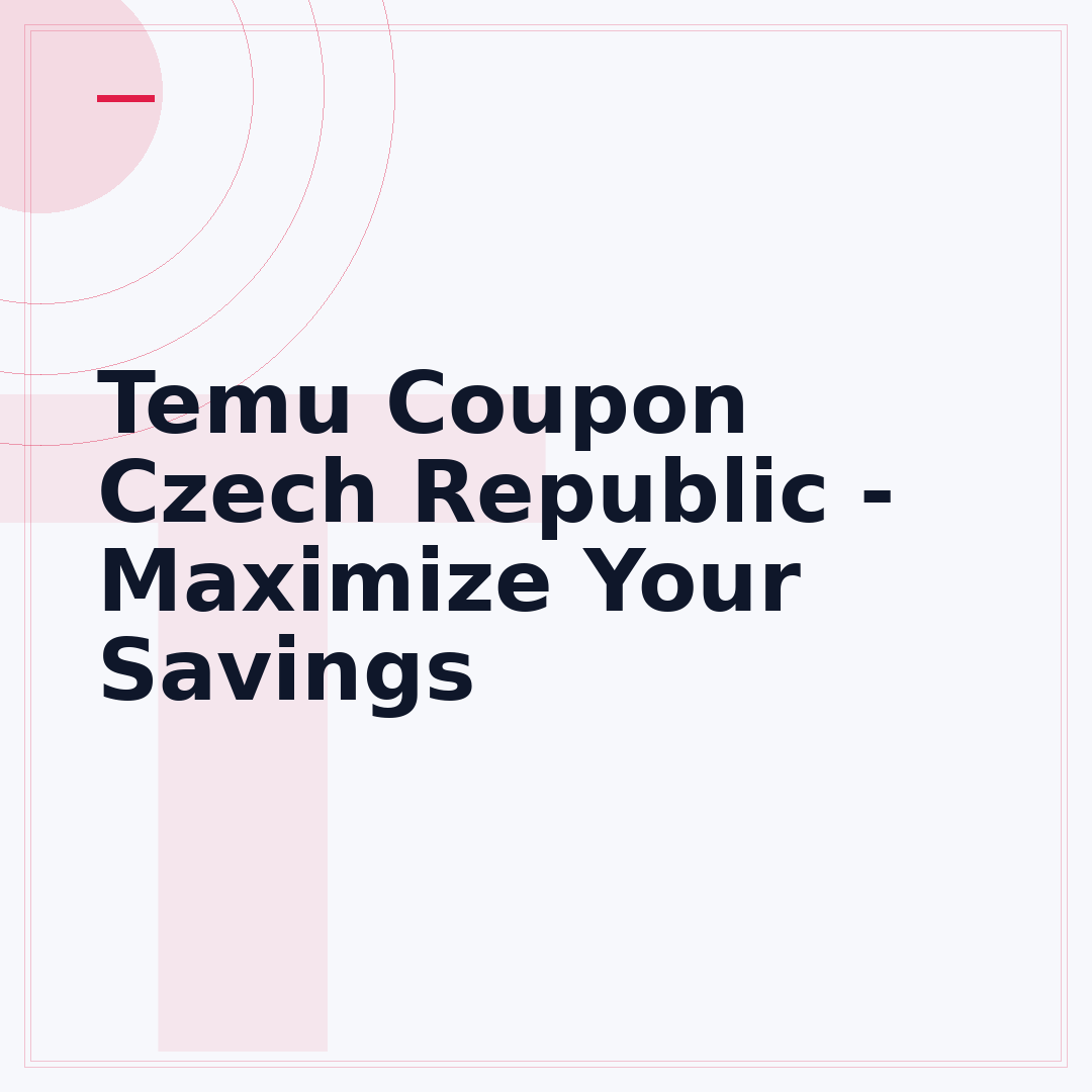Temu Coupon Czech Republic - Maximize Your Savings