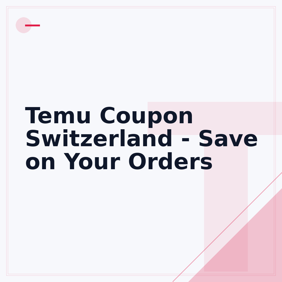 Temu Coupon Switzerland - Save on Your Orders