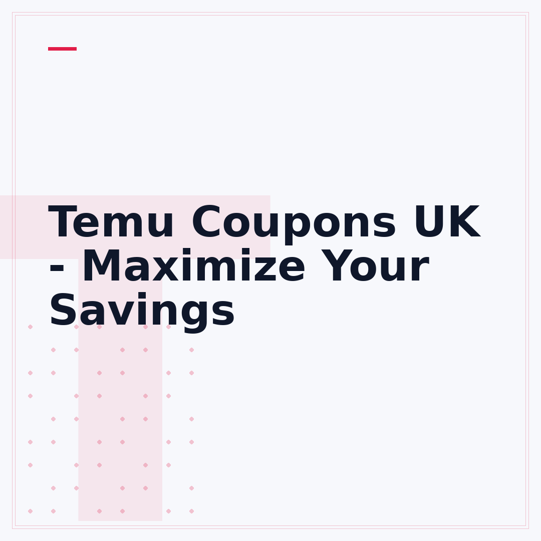 Temu Coupons UK - Maximize Your Savings