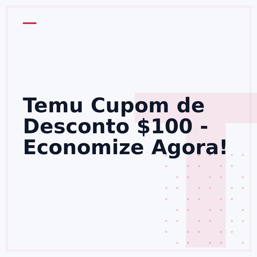 Temu Cupom de Desconto $100 - Economize Agora!