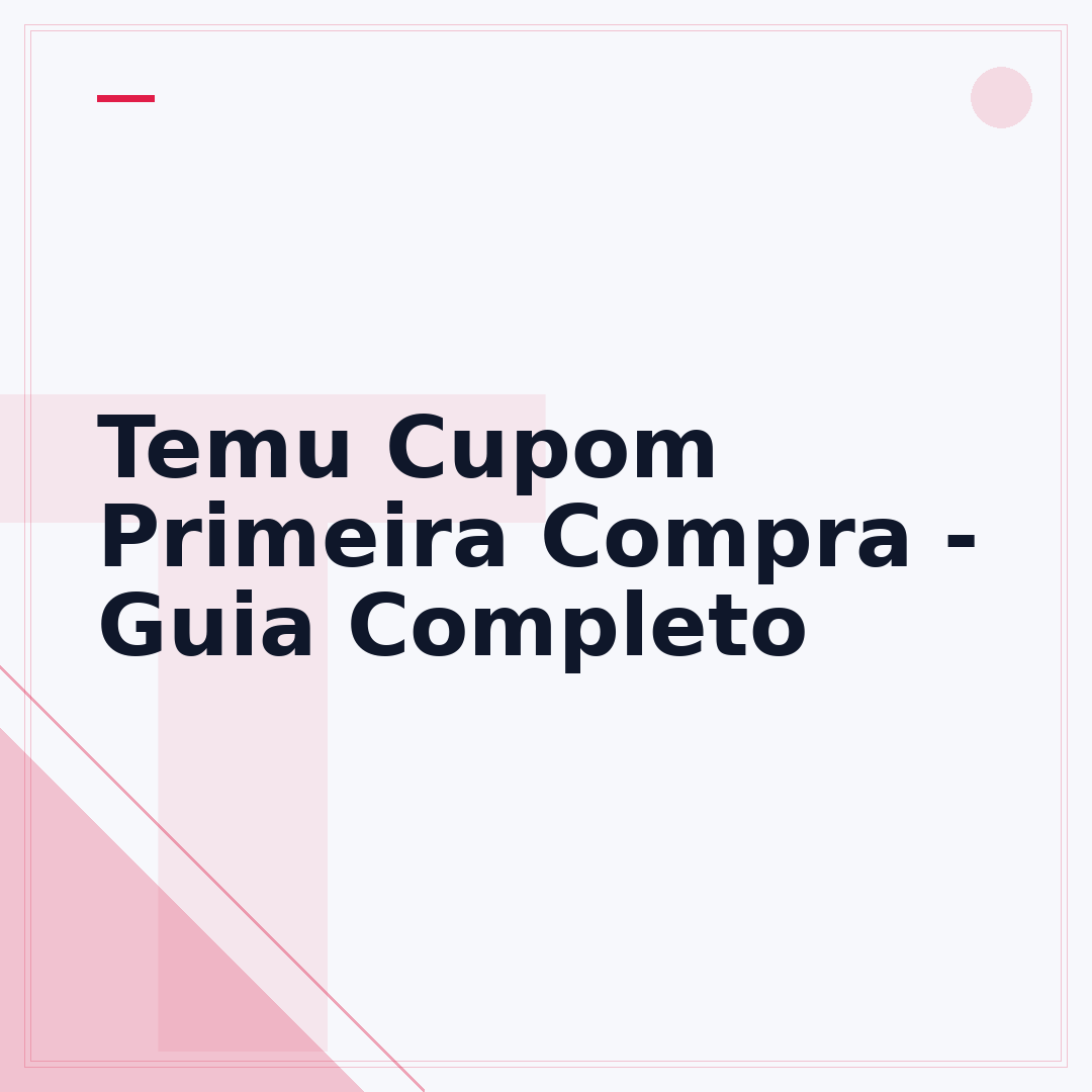 Temu Cupom Primeira Compra - Guia Completo