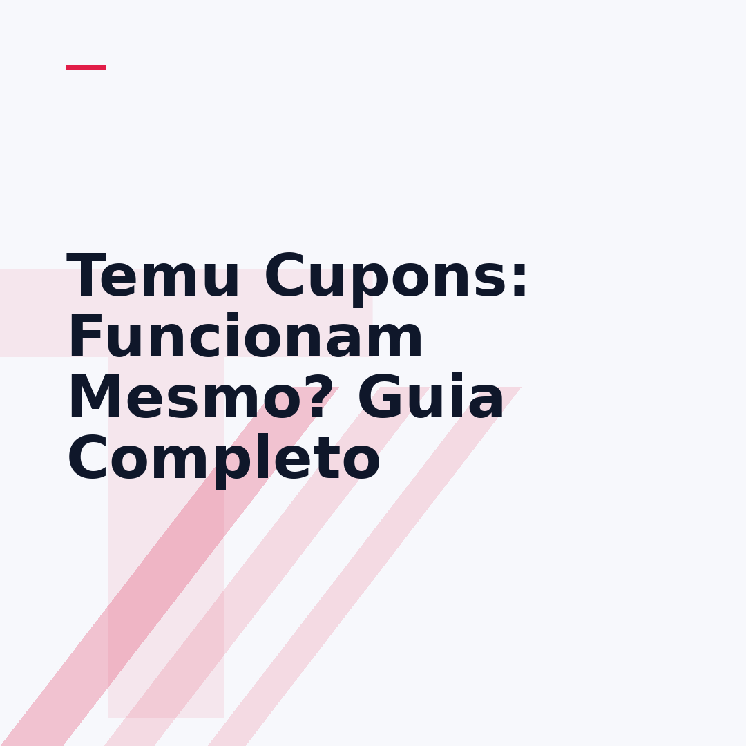 Temu Cupons: Funcionam Mesmo? Guia Completo