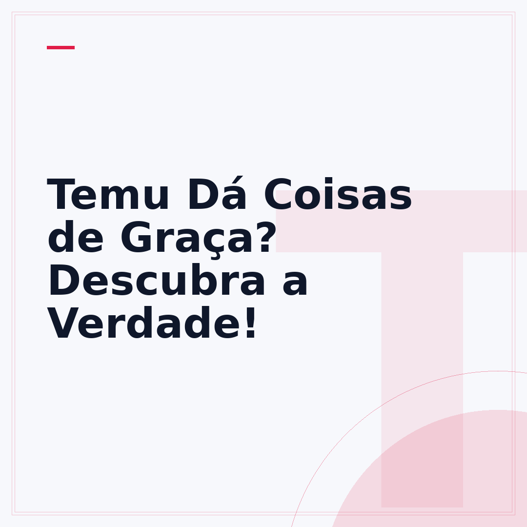 Temu Dá Coisas de Graça? Descubra a Verdade!