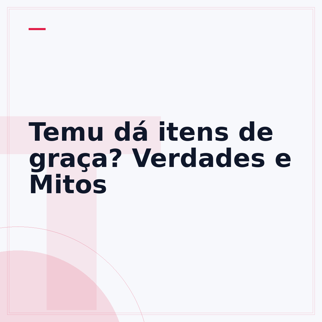 Temu dá itens de graça? Verdades e Mitos