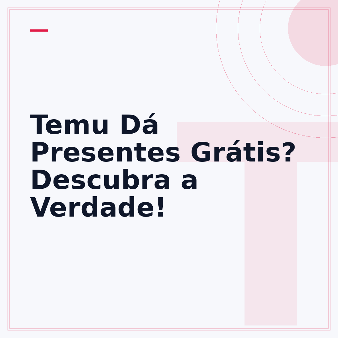 Temu Dá Presentes Grátis? Descubra a Verdade!
