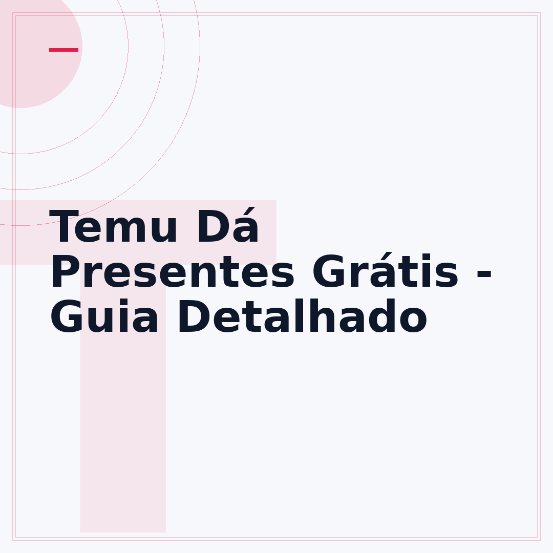 Temu Dá Presentes Grátis - Guia Detalhado