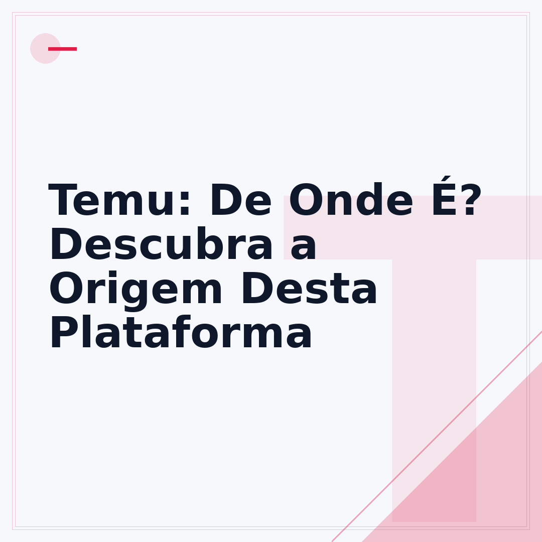 Temu: De Onde É? Descubra a Origem Desta Plataforma