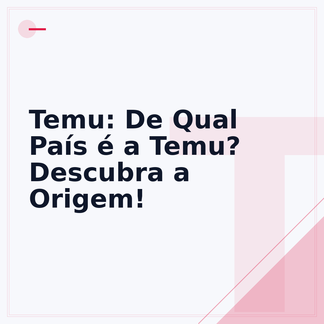 Temu: De Qual País é a Temu? Descubra a Origem!