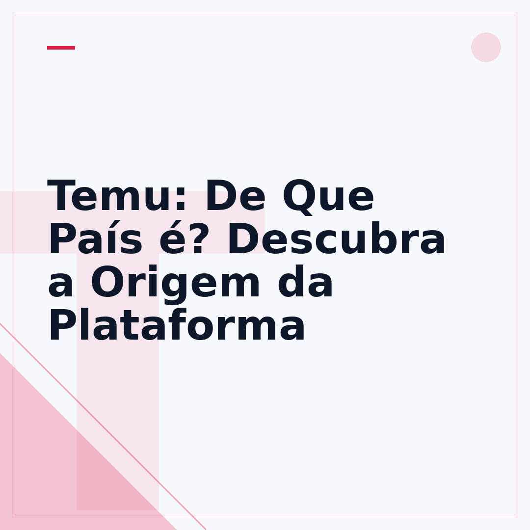 Temu: De Que País é? Descubra a Origem da Plataforma