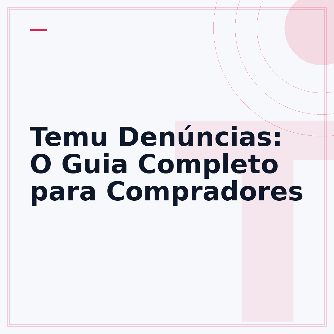 Temu Denúncias: O Guia Completo para Compradores