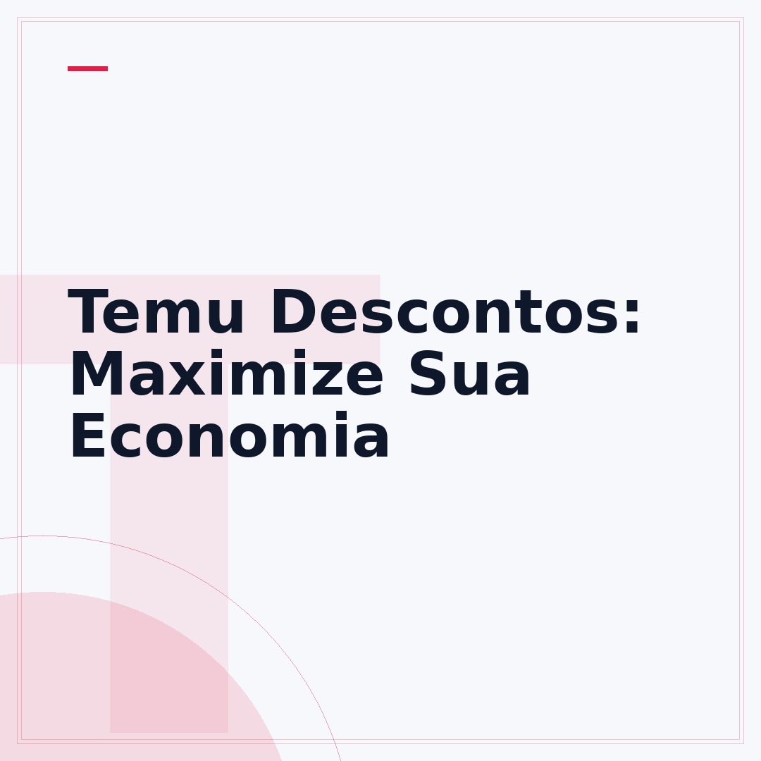 Temu Descontos: Maximize Sua Economia