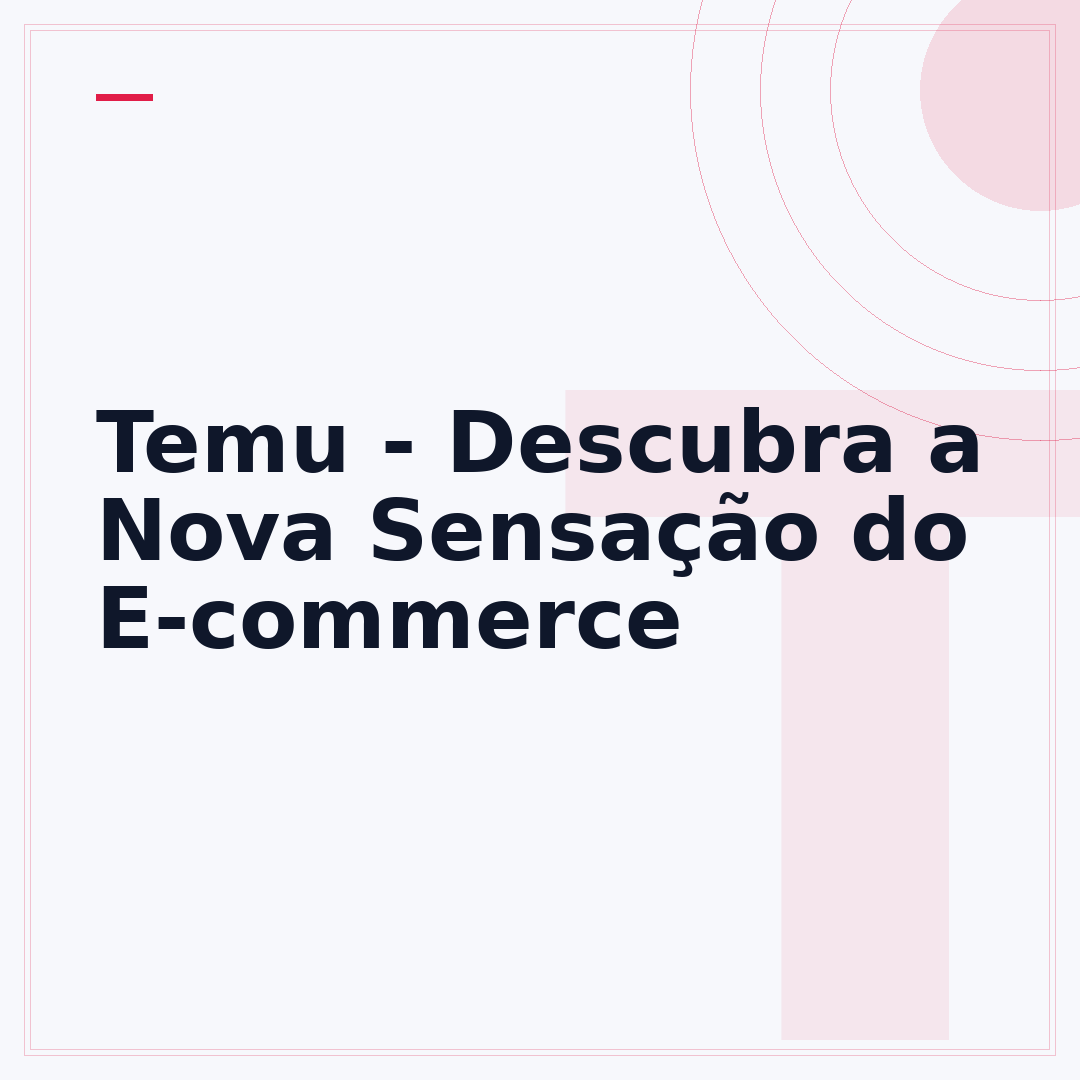 Temu - Descubra a Nova Sensação do E-commerce