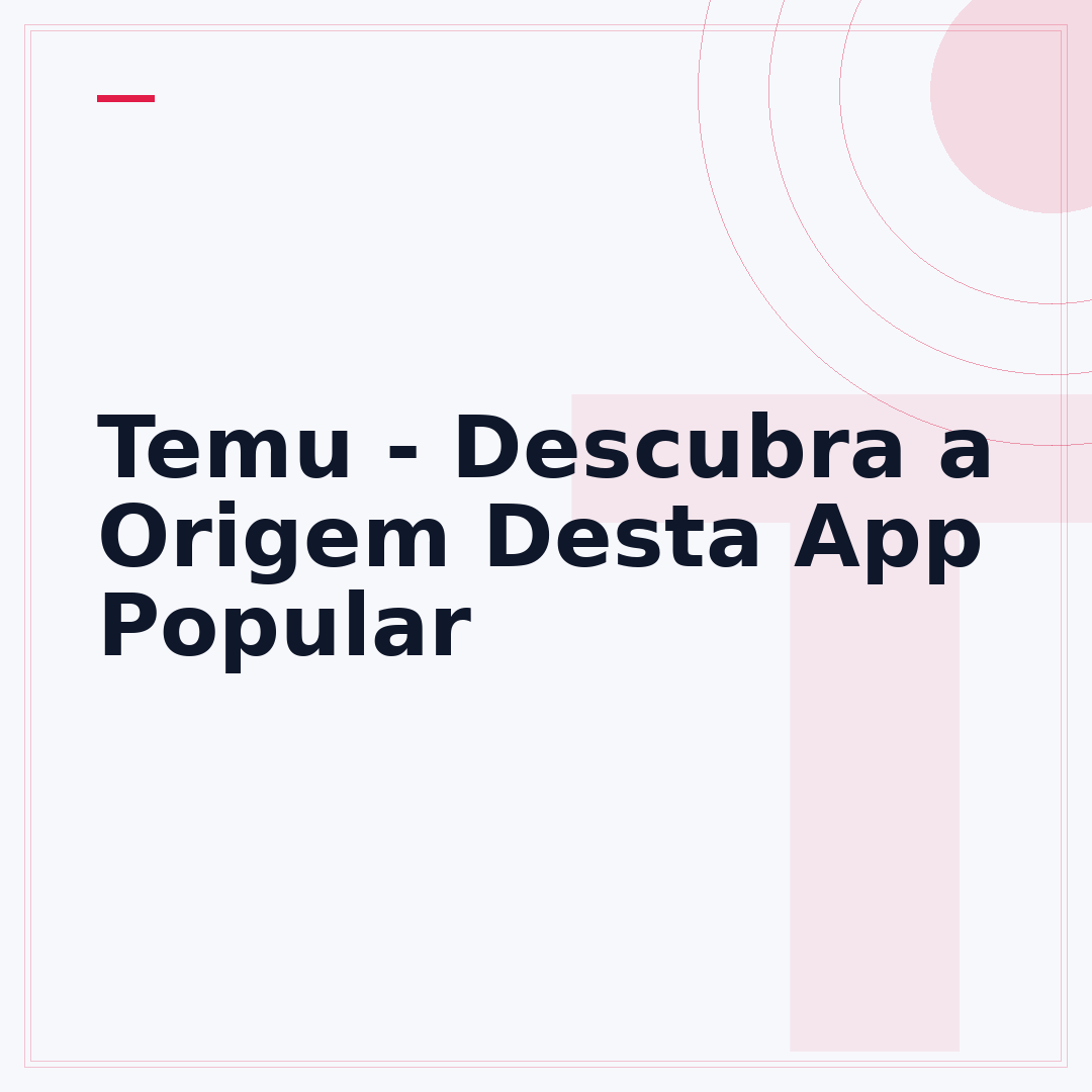 Temu - Descubra a Origem Desta App Popular
