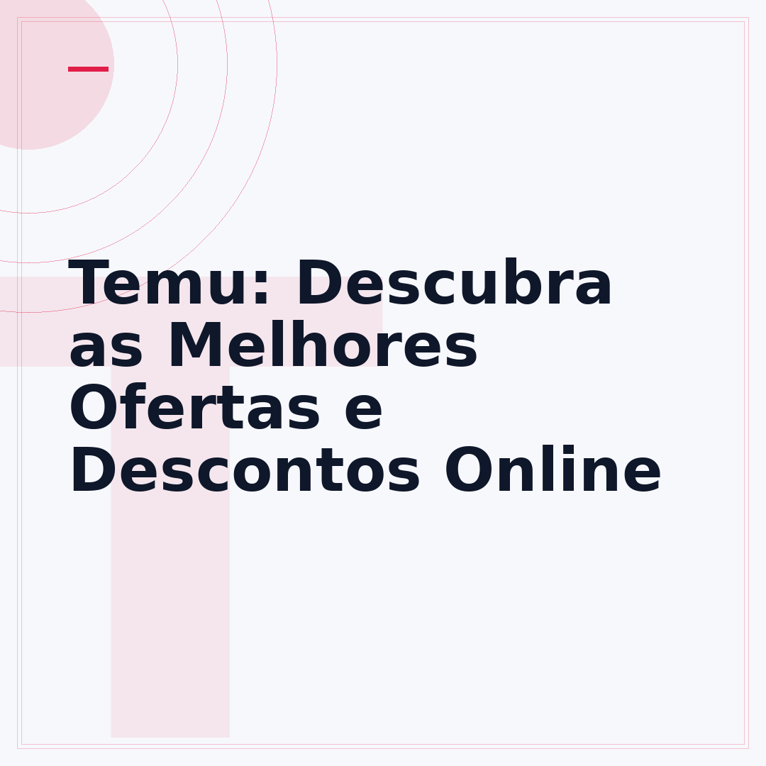 Temu: Descubra as Melhores Ofertas e Descontos Online