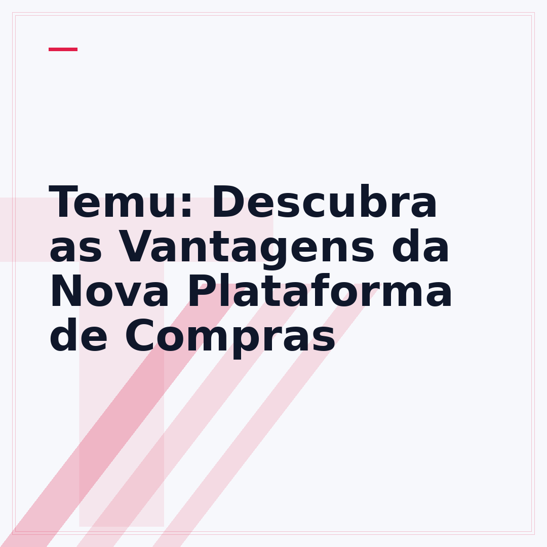 Temu: Descubra as Vantagens da Nova Plataforma de Compras