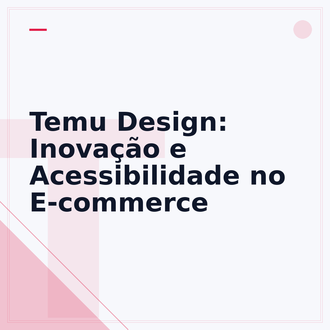 Temu Design: Inovação e Acessibilidade no E-commerce