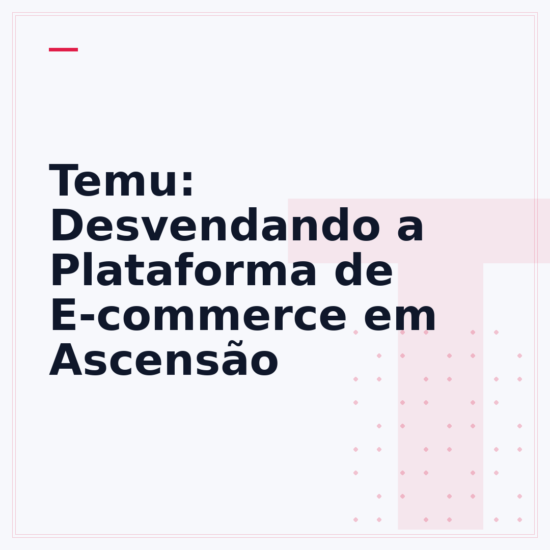 Temu: Desvendando a Plataforma de E-commerce em Ascensão