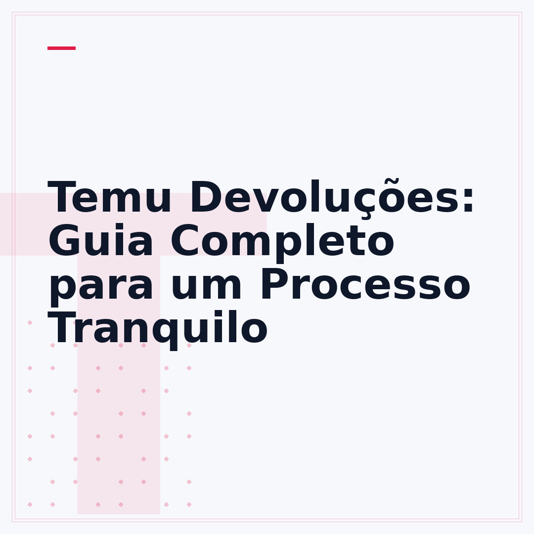 Temu Devoluções: Guia Completo para um Processo Tranquilo