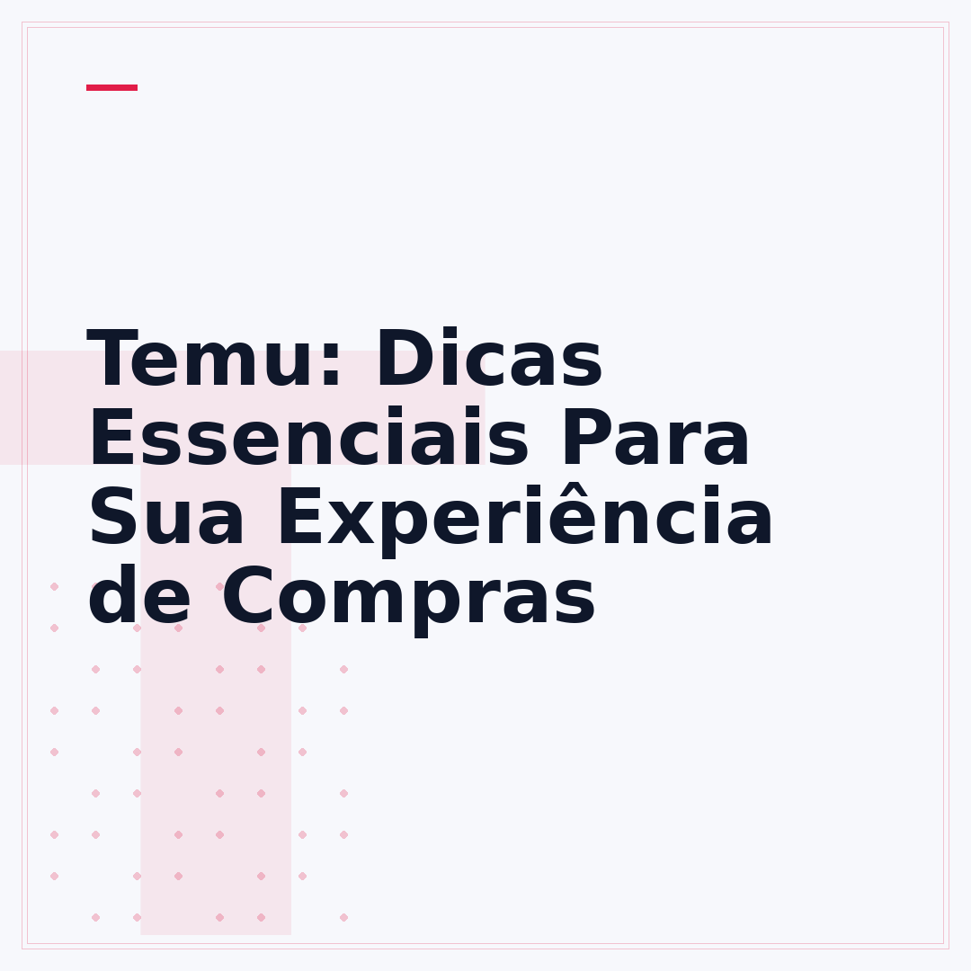 Temu: Dicas Essenciais Para Sua Experiência de Compras
