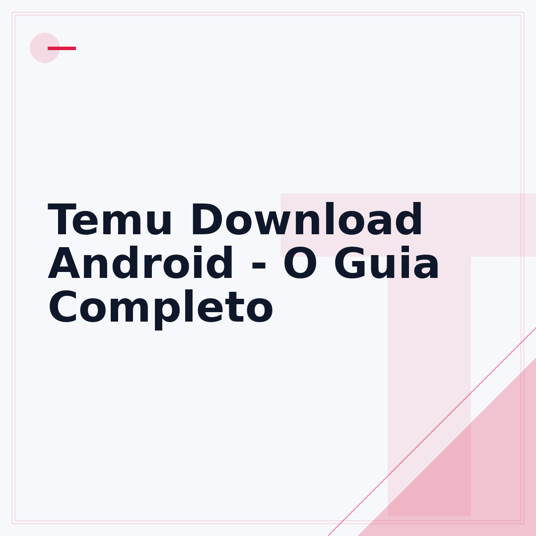 Temu Download Android - O Guia Completo