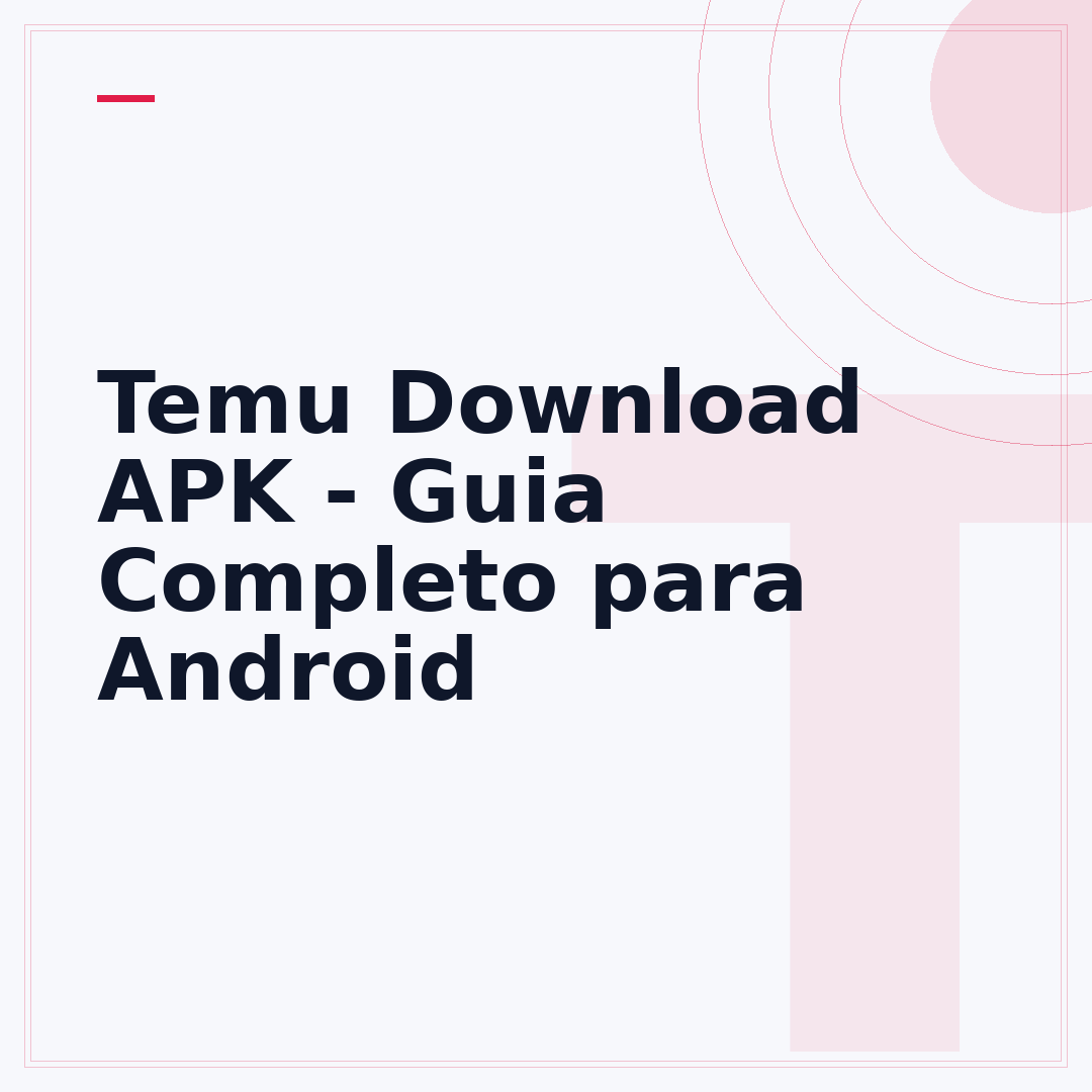 Temu Download APK - Guia Completo para Android